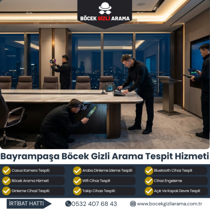 Bayrampaşa Böcek Gizli Arama Tespit Hizmeti